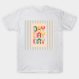 Day by Day T-Shirt